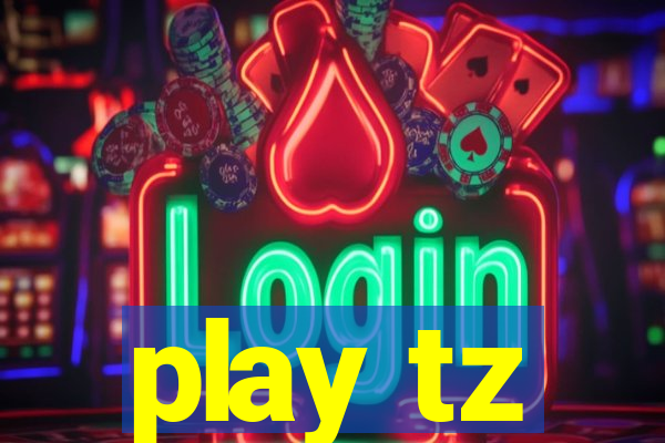 play tz